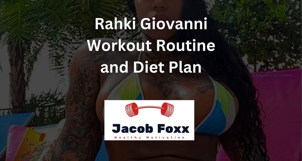 Rahki Giovanni Workout Routine and Diet Plan