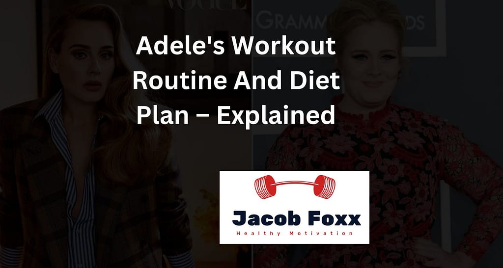 Adele's Workout Routine And Diet Plan – Explained