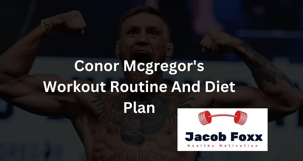 Conor Mcgregor's Workout Routine And Diet Plan