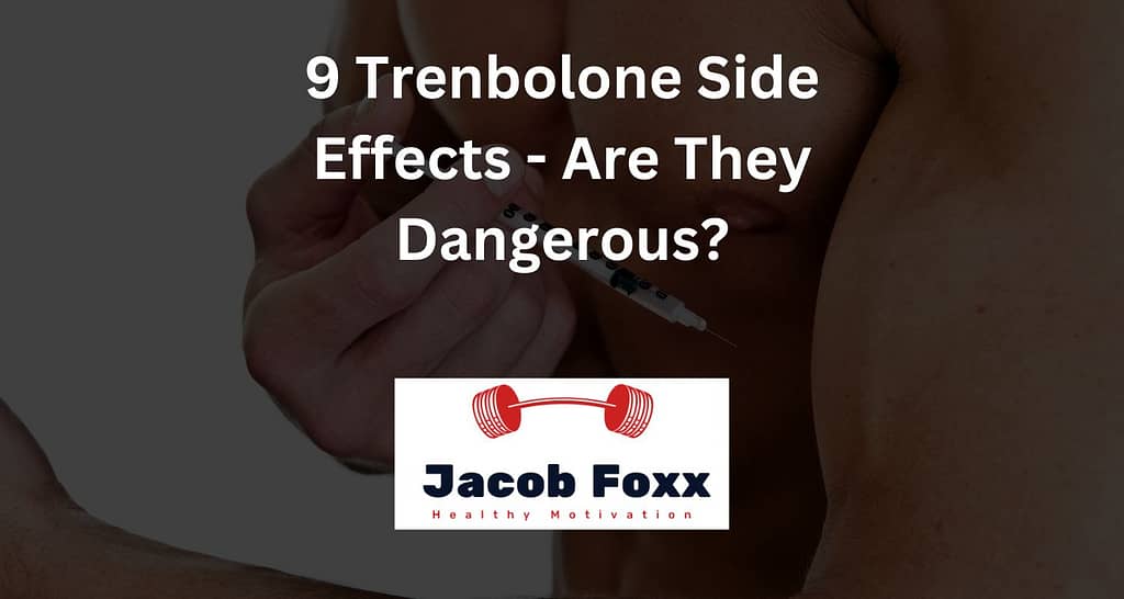 9 Trenbolone Side Effects - Are They Dangerous
