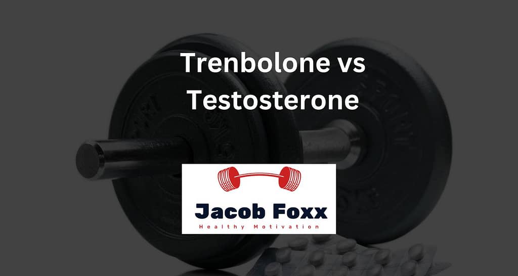 Trenbolone vs Testosterone