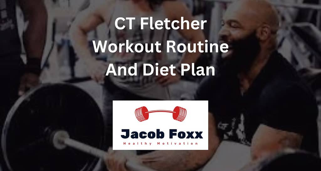 CT Fletcher Workout Routine And Diet Plan
