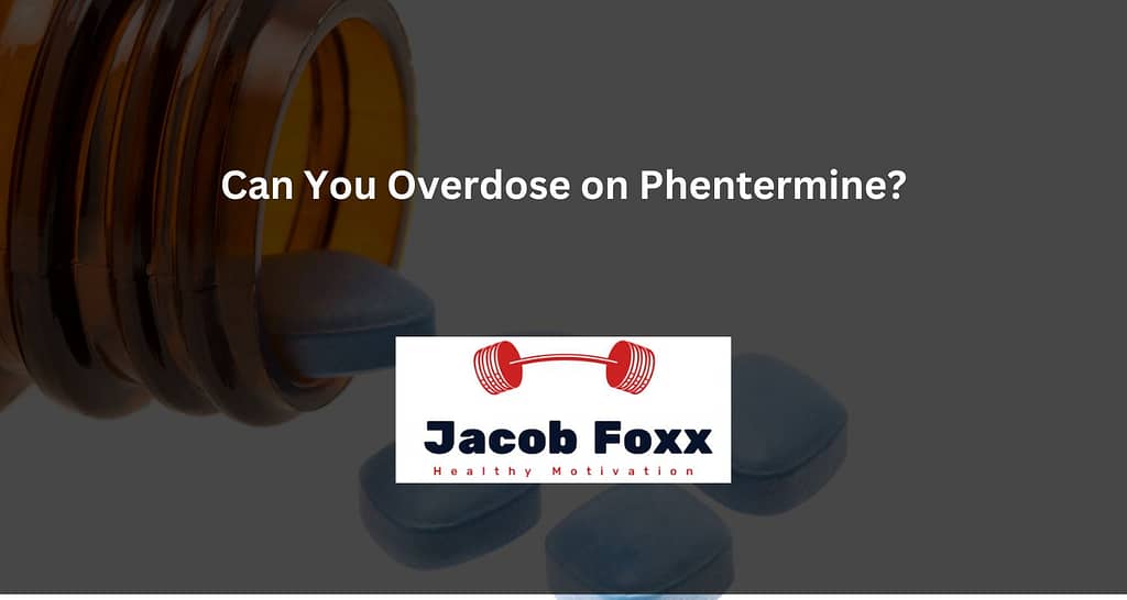 Can You Overdose on Phentermine?