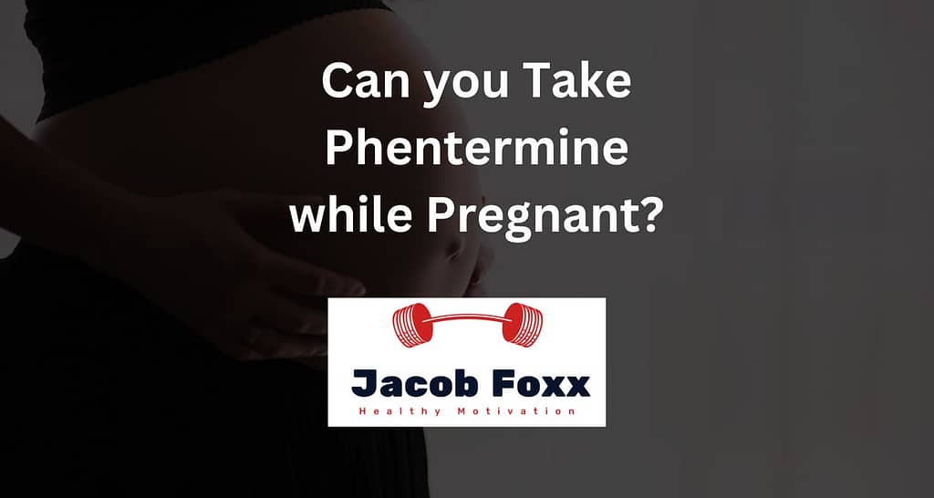 Can you Take Phentermine while Pregnant?