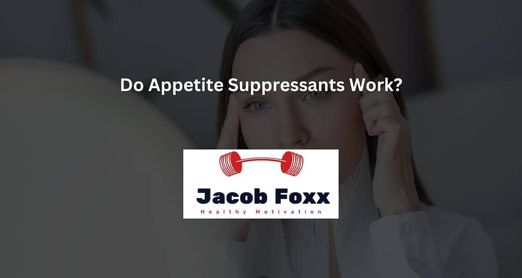 Do Appetite Suppressants Work?