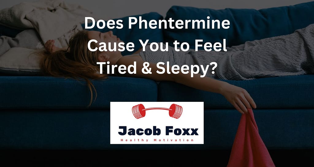 Does Phentermine Cause You to Feel Tired & Sleepy?