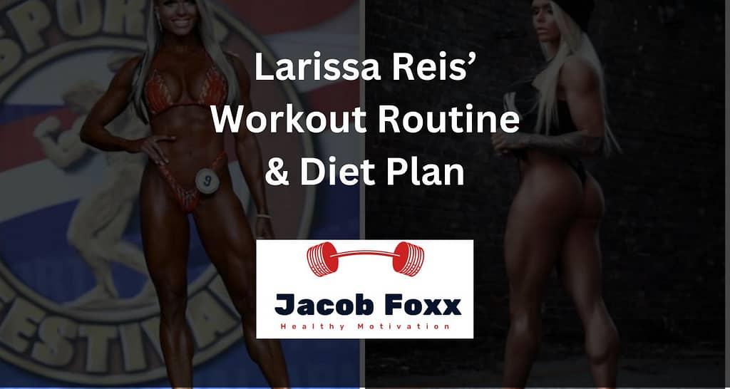 Larissa Reis’ Workout Routine & Diet Plan