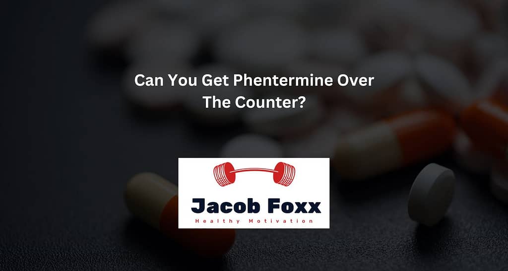 Can You Get Phentermine Over The Counter?