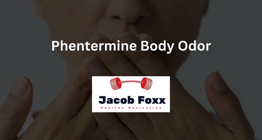Phentermine Body Odor