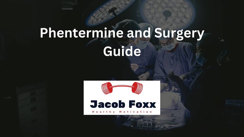 Phentermine and Surgery Guide