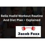 Bella Hadid Workout Routine And Diet Plan – Explained