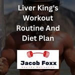 Liver King’s Workout Routine And Diet Plan – Revealed