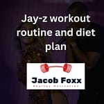 Jay-Z Workout Routine and Diet Plan – Revealed
