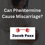 Can Phentermine Cause Miscarriage? What Studies Show