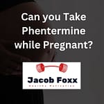 Can you Take Phentermine while Pregnant? (Is It Safe)