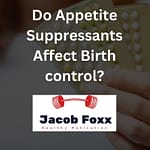 Do Appetite Suppressants Affect Birth control? (Explained)
