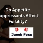 Do Appetite Suppressants Affect Fertility? (Truth Explained)