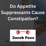 Do Appetite Suppressants Cause Constipation? (All Reveled)