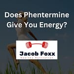 Does Phentermine Give You Energy? (Why, and for how long will it last?)