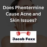Does Phentermine Cause Acne and Skin Issues? What Treatment Can Be Used?