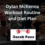 Dylan McKenna Workout Routine and Diet Plan – Revealed