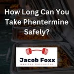 How Long Can You Take Phentermine Safely? (Complete Guide)