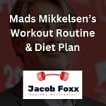Mads Mikkelsen’s Workout Routine & Diet Plan – Revealed