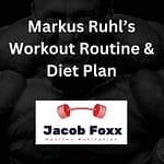 Markus Ruhl’s Workout Routine & Diet Plan – Revealed