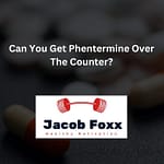 Can You Get Phentermine Over The Counter? All Explained