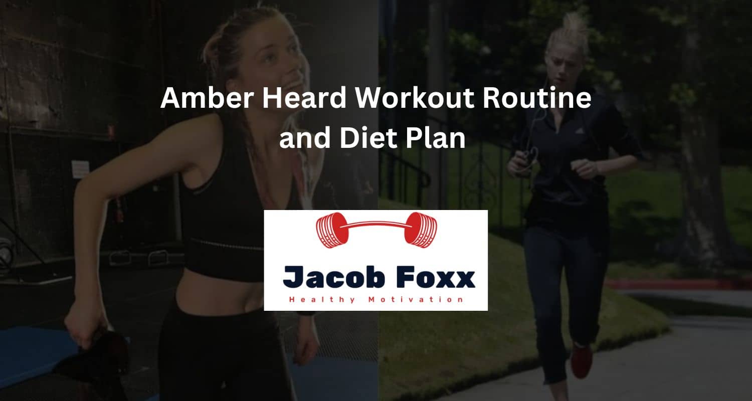 Amber Heard Workout Routine and Diet Plan – Revealed