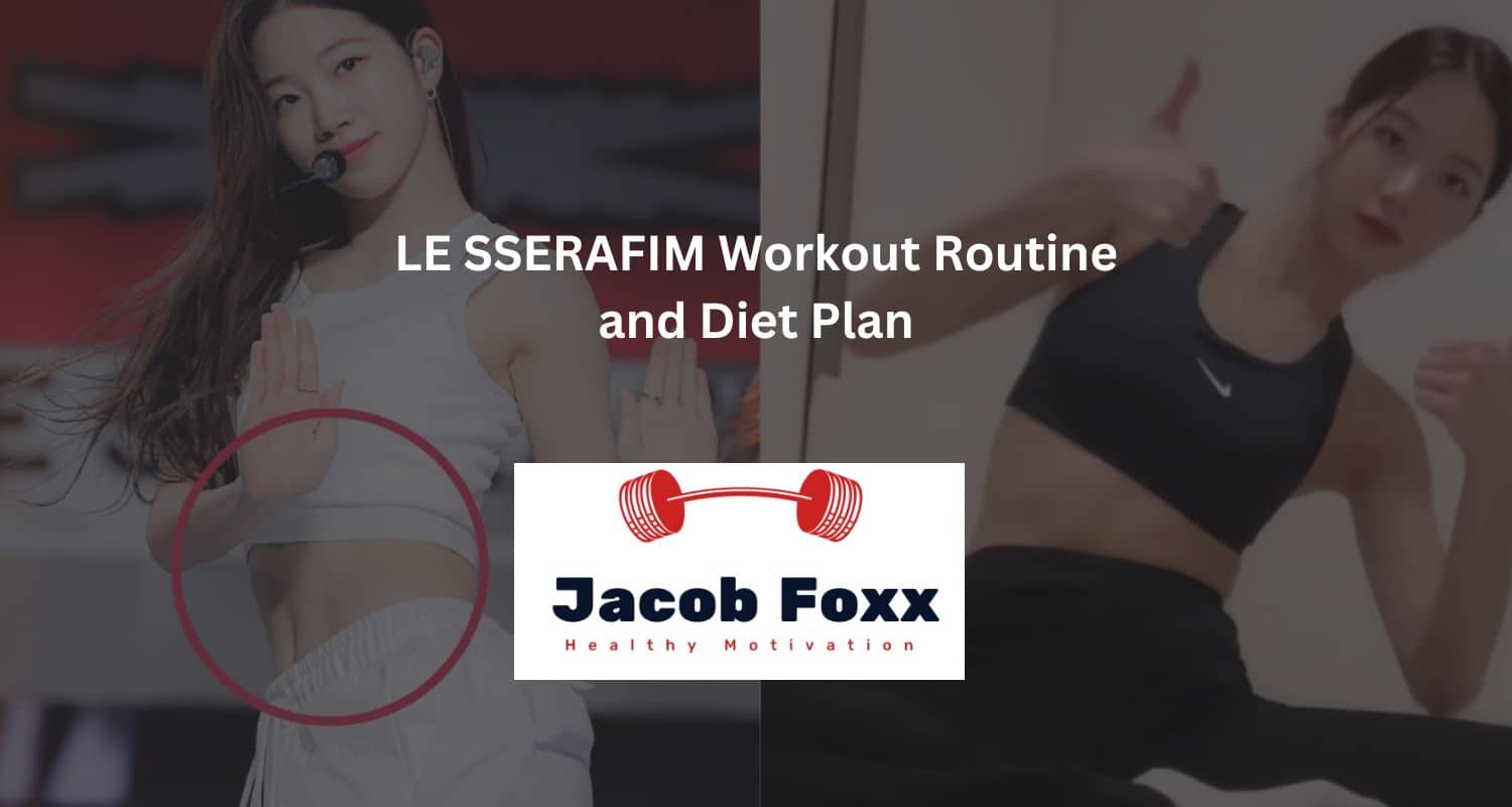 LE SSERAFIM Workout Routine and Diet Plan – Revealed