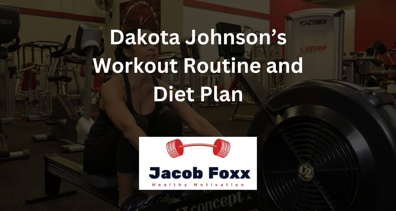 Dakota Johnsons Workout Routine And Diet Plan Revealed 