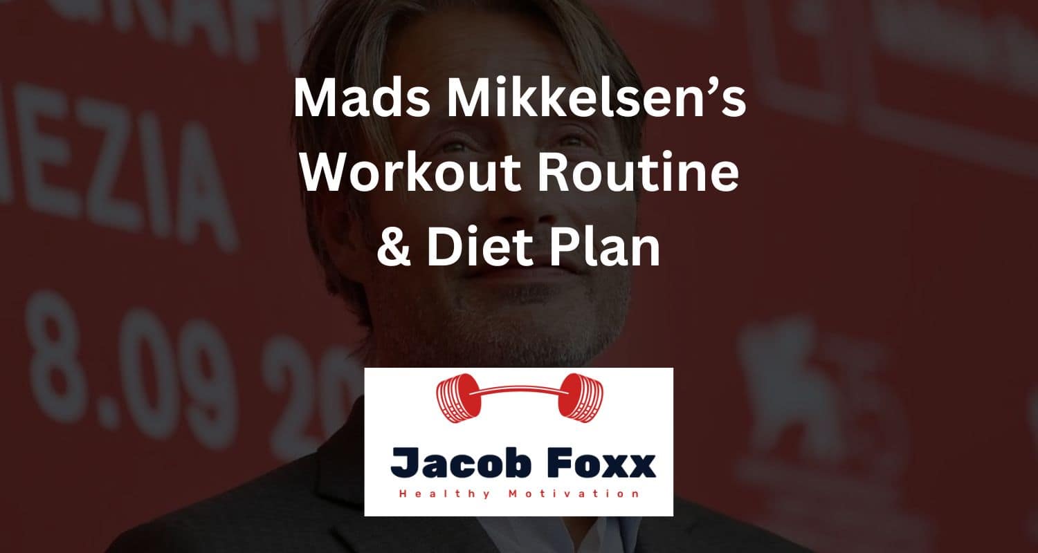 Mads Mikkelsen’s Workout Routine & Diet Plan Revealed