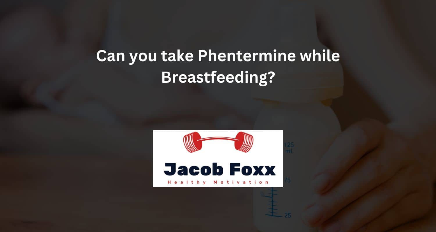 can-you-take-phentermine-while-breastfeeding-does-it-effect-breast-milk